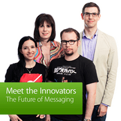 Podcast Meet the Innovators: The Future of Messaging