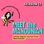 Podcast Meet the Mancunian Podcast: social impact stories from Manchester
