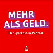 Podcast Mehr als Geld – der Sparkassen-Podcast