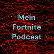 Podcast Mein Fortnite Podcast