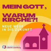 Podcast Mein Gott, warum Kirche?!