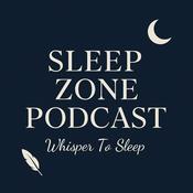 Podcast Sleep Zone Podcast | Whisper To Sleep