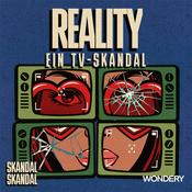 Podcast REALITY: Ein TV-Skandal (Skandal, Skandal)