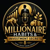 Podcast Millionaire Habits & Investment Secrets