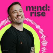 Podcast mind:rise - Zwischen Chaos, Herausforderung und der Kraft, trotzdem weiterzumachen