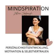 Podcast Mindspiration - Persönlichkeitsentwicklung, Motivation, Selbstvertrauen