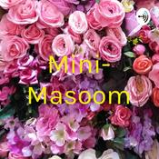 Podcast Mini- Masoom