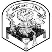 Podcast Miscast Table Podcast