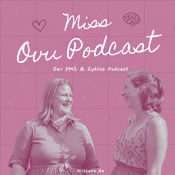 Podcast Miss Ovu - Der PMS &amp; Zyklus-Podcast