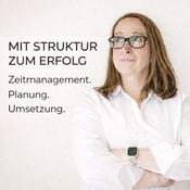 Podcast Mit Struktur zum Erfolg - Zeitmanagement. Planung. Umsetzung