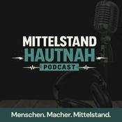 Podcast Mittelstand hautnah – Praxisimpulse für Unternehmer, Geschäftsführer und Führungskräfte