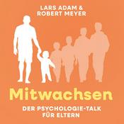 Podcast Mitwachsen - Der Psychologie-Talk für Eltern
