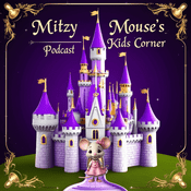 Podcast Mitzy Mouse's Magical Kids Corner