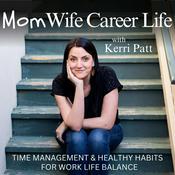 Mom Wife Career Life | Time Management & Work-Life Balance for Working Moms, Mindset, Healthy Habits, Positive Parenting