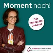 Podcast Moment noch! (Über)Leben in der Arbeitswelt mit Simone Schweitzer und Gästen