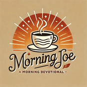 Podcast Morning Joe A Morning Devotional