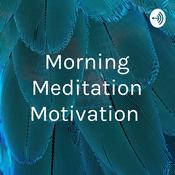 Podcast Morning Meditation Motivation