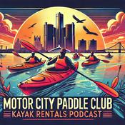 Podcast Motor City Paddle Club Kayak Rentals Podcast's