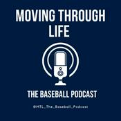 Podcast Moving through life, the baseball podcast