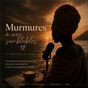 Podcast Murmures à mes semblables