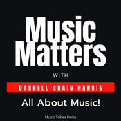 Podcast Music Matters with Darrell Craig Harris