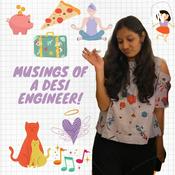 Podcast Musings Of A Desi Engineer
