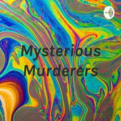 Podcast Mysterious Murderers