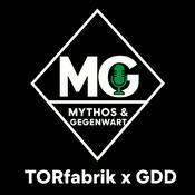 Podcast Mythos und Gegenwart - TORfabrik x Gladbach Dies Das
