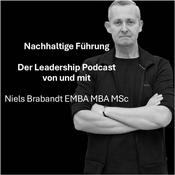 Podcast Nachhaltige Führung - Der Leadership Podcast mit Niels Brabandt EMBA MBA MSc / NB Networks