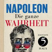 Podcast Napoleon - Die ganze Wahrheit