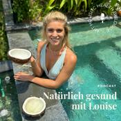 Podcast Natürlich gesund mit Louise
