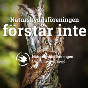 Podcast Naturskyddsföreningen förstår inte