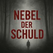 Podcast Nebel der Schuld – Wahre Verbrechen. Kalte Spuren.