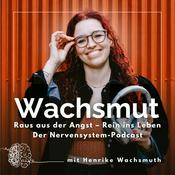 Wachsmut | Raus aus der Angst – Rein ins Leben. Dein körperbasierter Podcast mit deinem Nervensystem