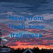 Podcast News from Noah ,sono Italianaaa