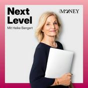 Podcast NEXT LEVEL - Frauen, Erfolg und Finanzen von Focus Money