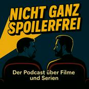 Podcast Nicht ganz spoilerfrei