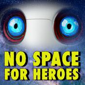 Podcast No Space For Heroes -  A Science Fiction Audio Adventure