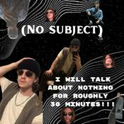 Podcast (No Subject)