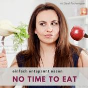Podcast NO TIME TO EAT - Ernährung für Menschen mit wenig Zeit