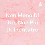 Podcast Non Meno Di Tre, Non Piu Di Trentatre