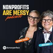 Podcast Nonprofits Are Messy: Lessons in Leadership | Fundraising | Board Development | Communications