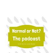 Podcast Normal or Not The Podcast