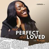 Podcast Not Perfect Still Loved Podcast