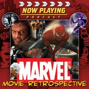 Podcast Now Playing Podcast Presents: The Marvel Retrospective Series