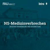 Podcast NS-Medizinverbrechen zwischen Verdrängung und Aufarbeitung