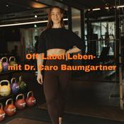 Podcast Off Label Leben - mit Dr. Caro Baumgartner