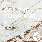Podcast Off the yoga mat by Fittastic