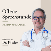 Podcast Offene Sprechstunde - Medizin mal anders mit Dr. Kittler