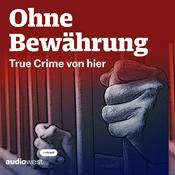 Podcast Ohne Bewährung - True Crime von hier